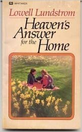 Heaven's Answer For THe Home PB - Lowell Lundstrom